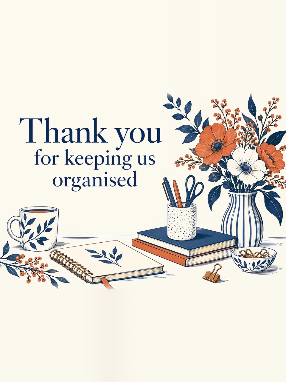 Thank you for keeping us organised, Design 1